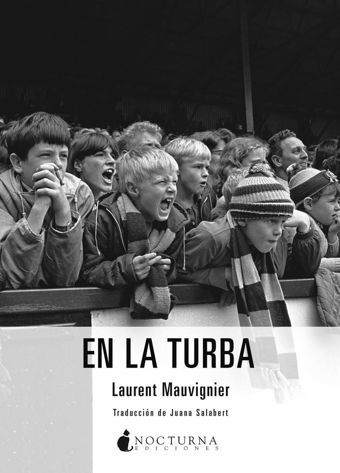 EN LA TURBA | 9788416858088 | MAUVIGNIER, LAURENT | Llibreria Ombra | Llibreria online de Rubí, Barcelona | Comprar llibres en català i castellà online