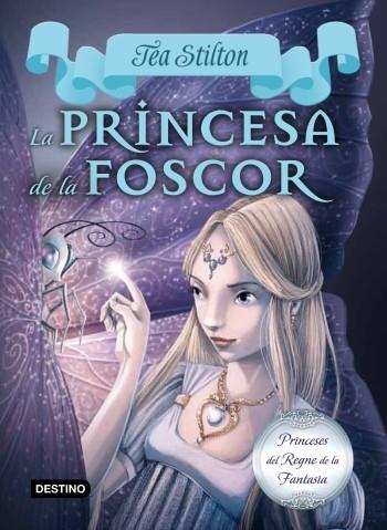 LA PRINCESA DE LA FOSCOR | 9788499329178 | TEA STILTON | Llibreria Ombra | Llibreria online de Rubí, Barcelona | Comprar llibres en català i castellà online