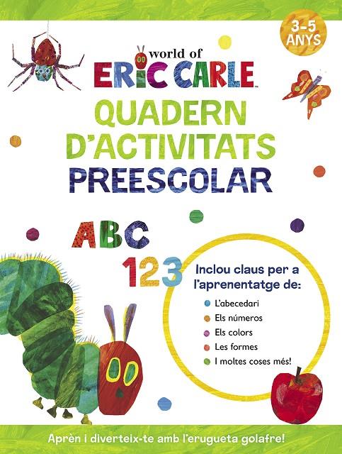 QUADERN D'ACTIVITATS PREESCOLAR (COL·LECCIÓ ERIC CARLE) | 9788448868512 | CARLE, ERIC | Llibreria Ombra | Llibreria online de Rubí, Barcelona | Comprar llibres en català i castellà online