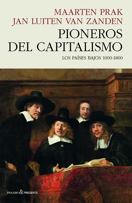 PIONEROS DEL CAPITALISMO | 9788412595475 | PRAK, MAARTEN/VAN ZANDEN, JAN LUITEN | Llibreria Ombra | Llibreria online de Rubí, Barcelona | Comprar llibres en català i castellà online