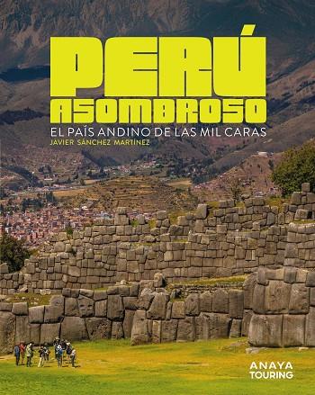 PERÚ ASOMBROSO | 9791387915018 | SÁNCHEZ MARTÍNEZ, JAVIER | Llibreria Ombra | Llibreria online de Rubí, Barcelona | Comprar llibres en català i castellà online