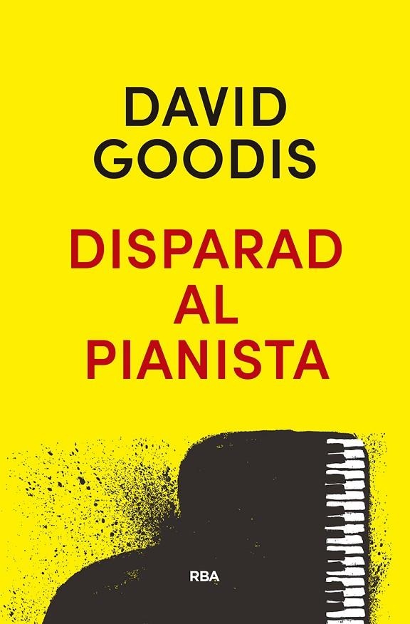 DISPARAD AL PIANISTA | 9788490569313 | GOODIS DAVID | Llibreria Ombra | Llibreria online de Rubí, Barcelona | Comprar llibres en català i castellà online