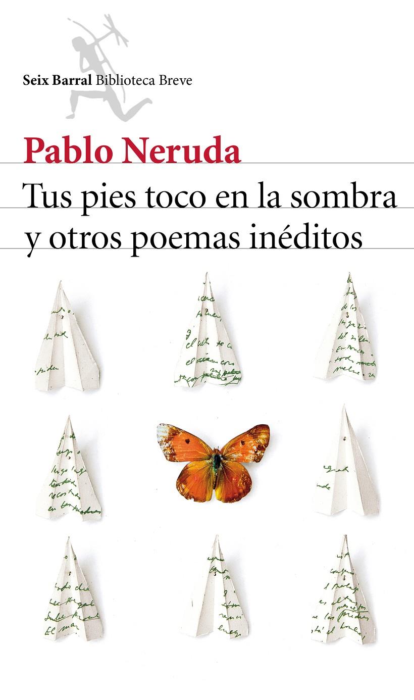 TUS PIES TOCO EN LA SOMBRA Y OTROS POEMAS INÉDITOS | 9788432224232 | PABLO NERUDA | Llibreria Ombra | Llibreria online de Rubí, Barcelona | Comprar llibres en català i castellà online