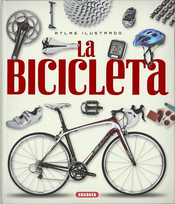 ATLAS ILUSTRADO DE LA BICICLETA | 9788467749144 | SUSAETA, EQUIPO | Llibreria Ombra | Llibreria online de Rubí, Barcelona | Comprar llibres en català i castellà online