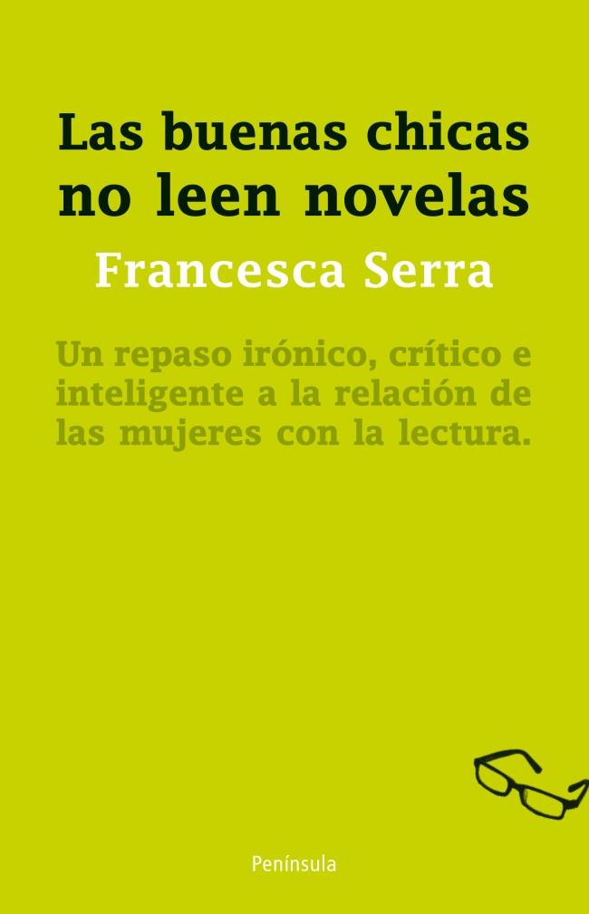 LAS BUENAS CHICAS NO LEEN NOVELAS | 9788499421919 | FRANCESCA SERRA | Llibreria Ombra | Llibreria online de Rubí, Barcelona | Comprar llibres en català i castellà online