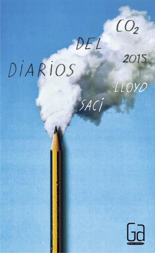 DIARIOS DEL CO2 2015 | 9788467584103 | LLOYD, SACI | Llibreria Ombra | Llibreria online de Rubí, Barcelona | Comprar llibres en català i castellà online