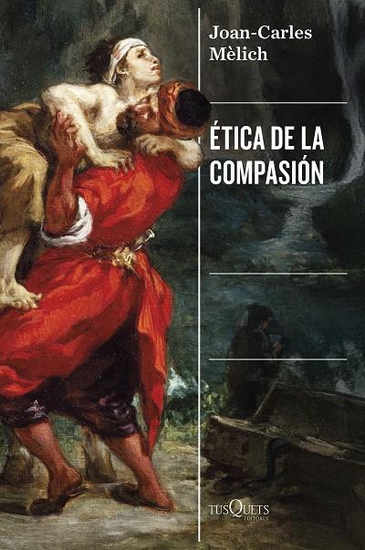 ÉTICA DE LA COMPASIÓN | 9788411077569 | MÈLICH, JOAN-CARLES | Llibreria Ombra | Llibreria online de Rubí, Barcelona | Comprar llibres en català i castellà online