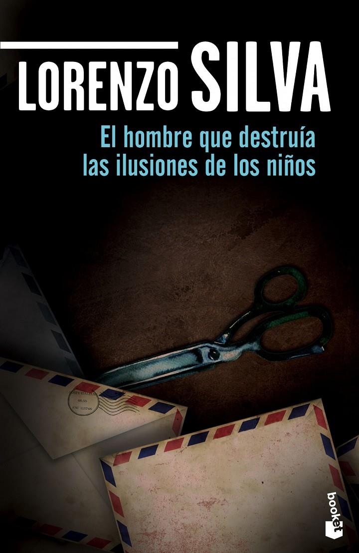 EL HOMBRE QUE DESTRUÍA LAS ILUSIONES DE LOS NIÑOS | 9788408139737 | LORENZO SILVA | Llibreria Ombra | Llibreria online de Rubí, Barcelona | Comprar llibres en català i castellà online