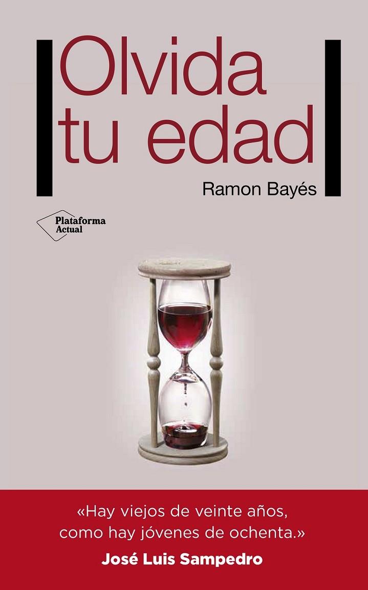 OLVIDA TU EDAD | 9788416620159 | BAYÉS SOPENA, RAMON | Llibreria Ombra | Llibreria online de Rubí, Barcelona | Comprar llibres en català i castellà online