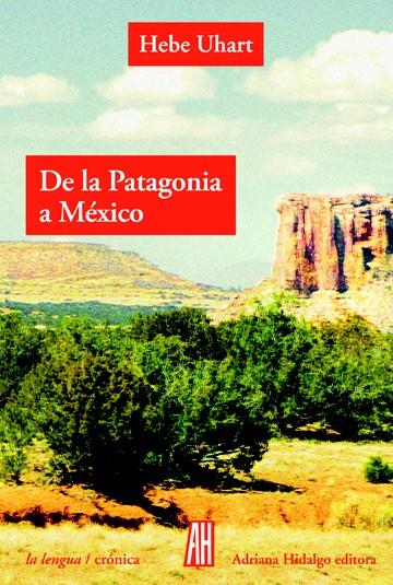 DE LA PATAGONIA A MÉXICO | 9788415851660 | HEBE UHART | Llibreria Ombra | Llibreria online de Rubí, Barcelona | Comprar llibres en català i castellà online