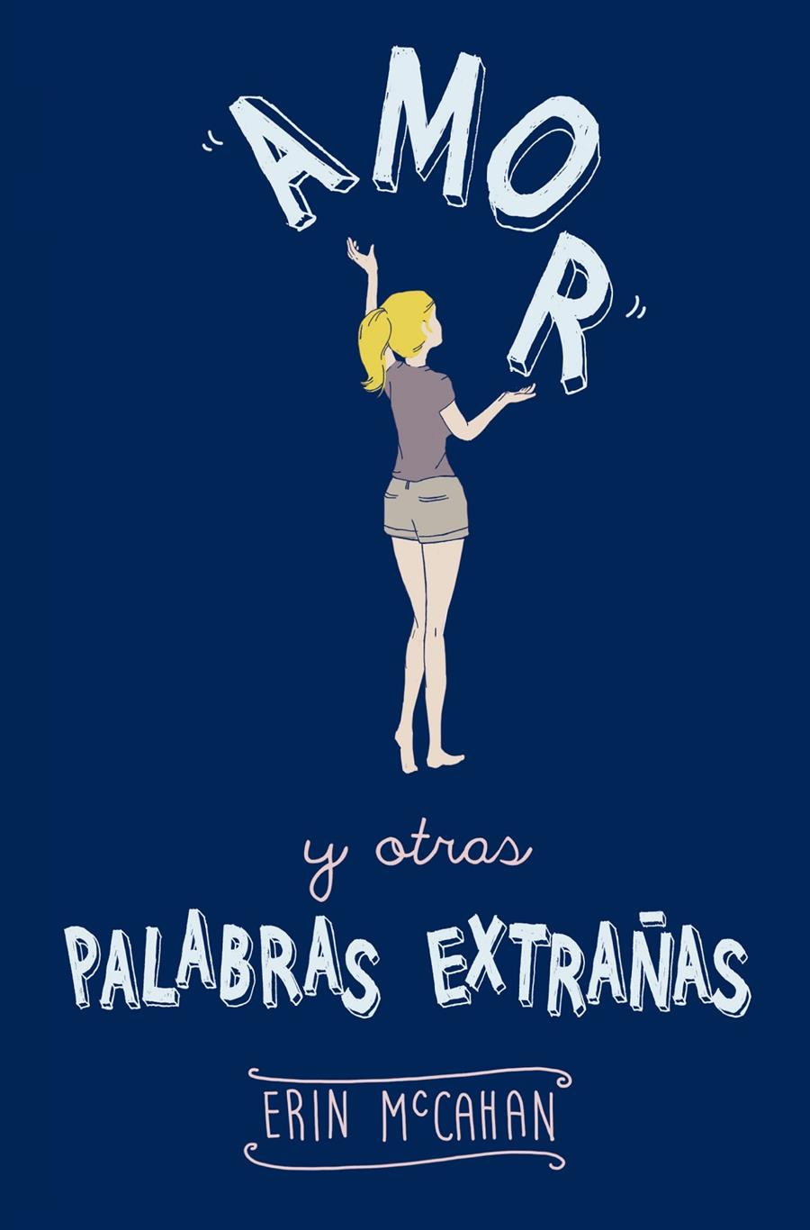 AMOR Y OTRAS PALABRAS EXTRAÑAS | 9788420415765 | MCCAHAN, ERIN | Llibreria Ombra | Llibreria online de Rubí, Barcelona | Comprar llibres en català i castellà online
