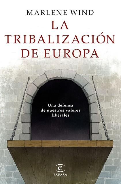 LA TRIBALIZACIÓN DE EUROPA | 9788467052428 | WIND, MARLENE | Llibreria Ombra | Llibreria online de Rubí, Barcelona | Comprar llibres en català i castellà online