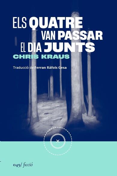 ELS QUATRE VAN PASSAR EL DIA JUNTS | 9788419059666 | KRAUS, CHRIS | Llibreria Ombra | Llibreria online de Rubí, Barcelona | Comprar llibres en català i castellà online