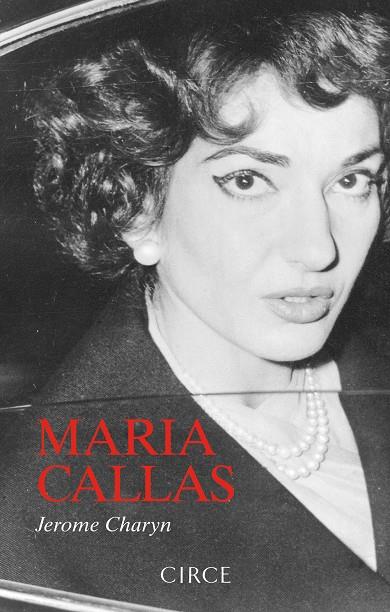 MARIA CALLAS | 9788477653264 | CHARYN, JEROME | Llibreria Ombra | Llibreria online de Rubí, Barcelona | Comprar llibres en català i castellà online