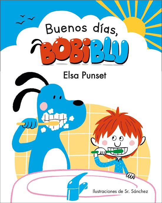 ¡BUENOS DÍAS, BOBIBLÚ! | 9788448853327 | PUNSET, ELSA/SR. SÁNCHEZ | Llibreria Ombra | Llibreria online de Rubí, Barcelona | Comprar llibres en català i castellà online
