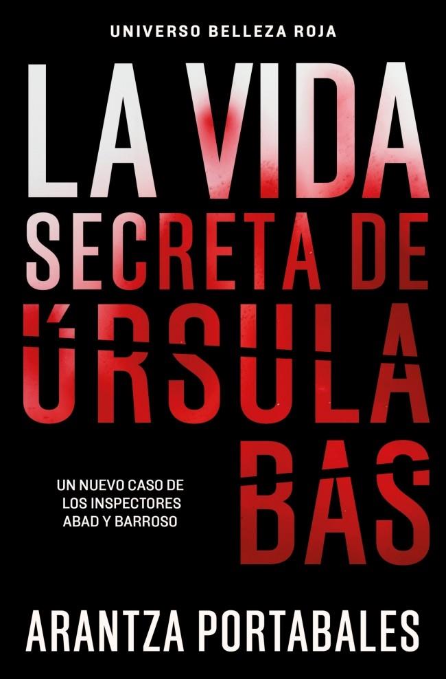 LA VIDA SECRETA DE ÚRSULA BAS (INSPECTORES ABAD Y BARROSO 2) | 9788466388467 | PORTABALES, ARANTZA | Llibreria Ombra | Llibreria online de Rubí, Barcelona | Comprar llibres en català i castellà online