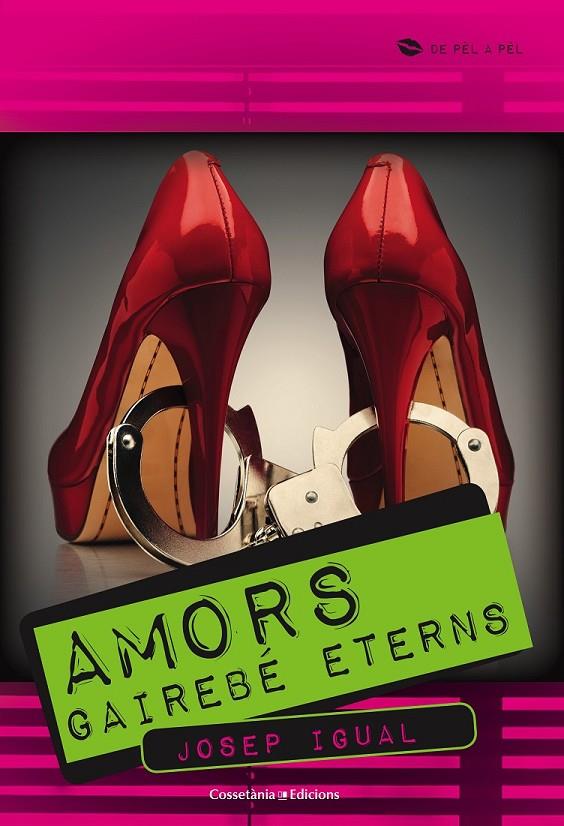AMORS GAIREBÉ ETERNS | 9788490341636 | IGUAL FEBRER, JOSEP | Llibreria Ombra | Llibreria online de Rubí, Barcelona | Comprar llibres en català i castellà online