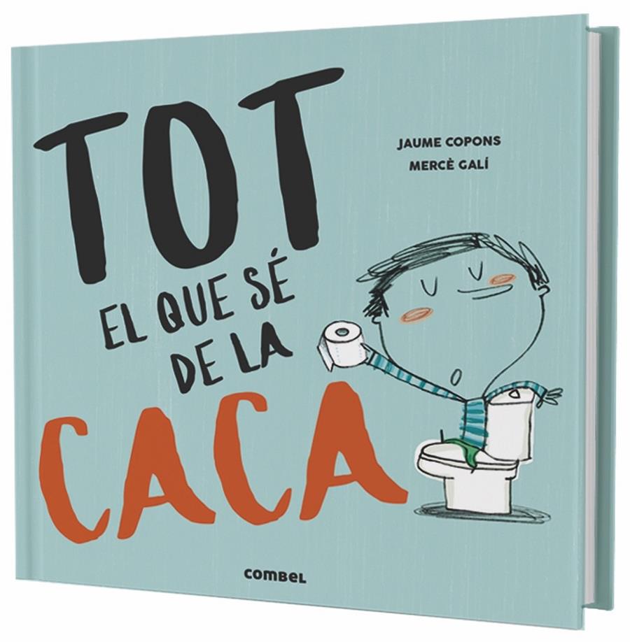 TOT EL QUE SÉ DE LA CACA | 9788491013105 | COPONS RAMON, JAUME | Llibreria Ombra | Llibreria online de Rubí, Barcelona | Comprar llibres en català i castellà online