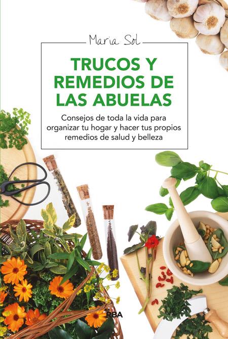 TRUCOS Y REMEDIOS DE LAS ABUELAS | 9788415541844 | SOL , MARÍA | Llibreria Ombra | Llibreria online de Rubí, Barcelona | Comprar llibres en català i castellà online