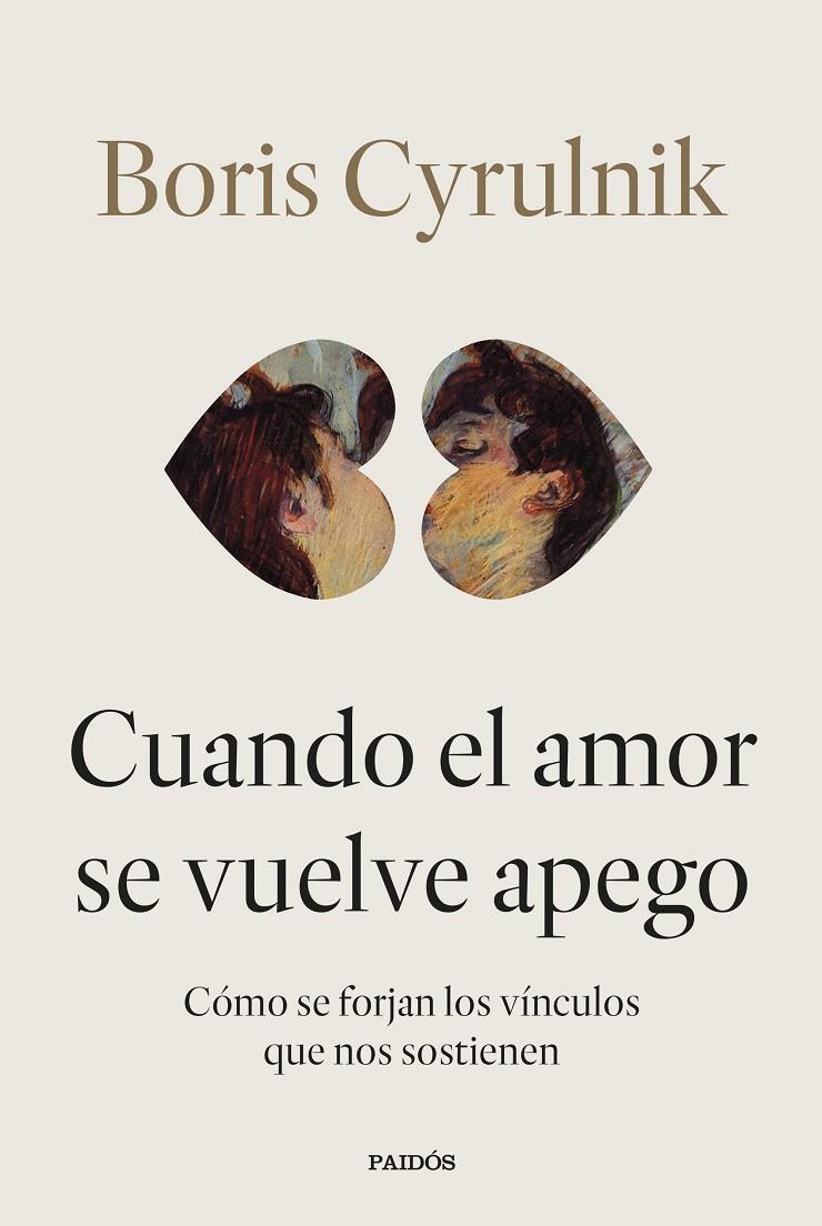 CUANDO EL AMOR SE VUELVE APEGO | 9788449345579 | CYRULNIK, BORIS | Llibreria Ombra | Llibreria online de Rubí, Barcelona | Comprar llibres en català i castellà online