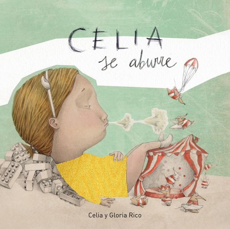 CELIA SE ABURRE | 9788448849290 | CELIA RICO CLAVELLINO/GLORIA RICO CLAVELLINO | Llibreria Ombra | Llibreria online de Rubí, Barcelona | Comprar llibres en català i castellà online