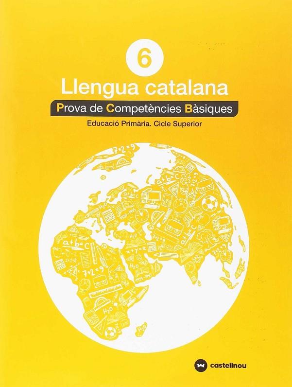 CATALÀ 6: PROVES COMPETÈNCIES BÀSIQUES - ED.2018 | 9788417406295 | CASTELLNOU | Llibreria Ombra | Llibreria online de Rubí, Barcelona | Comprar llibres en català i castellà online