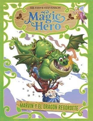 MAGIC HERO 4. MARVIN Y EL DRAGÓN REGORDETE | 9788424663650 | STEVENSON, SIR STEVE | Llibreria Ombra | Llibreria online de Rubí, Barcelona | Comprar llibres en català i castellà online