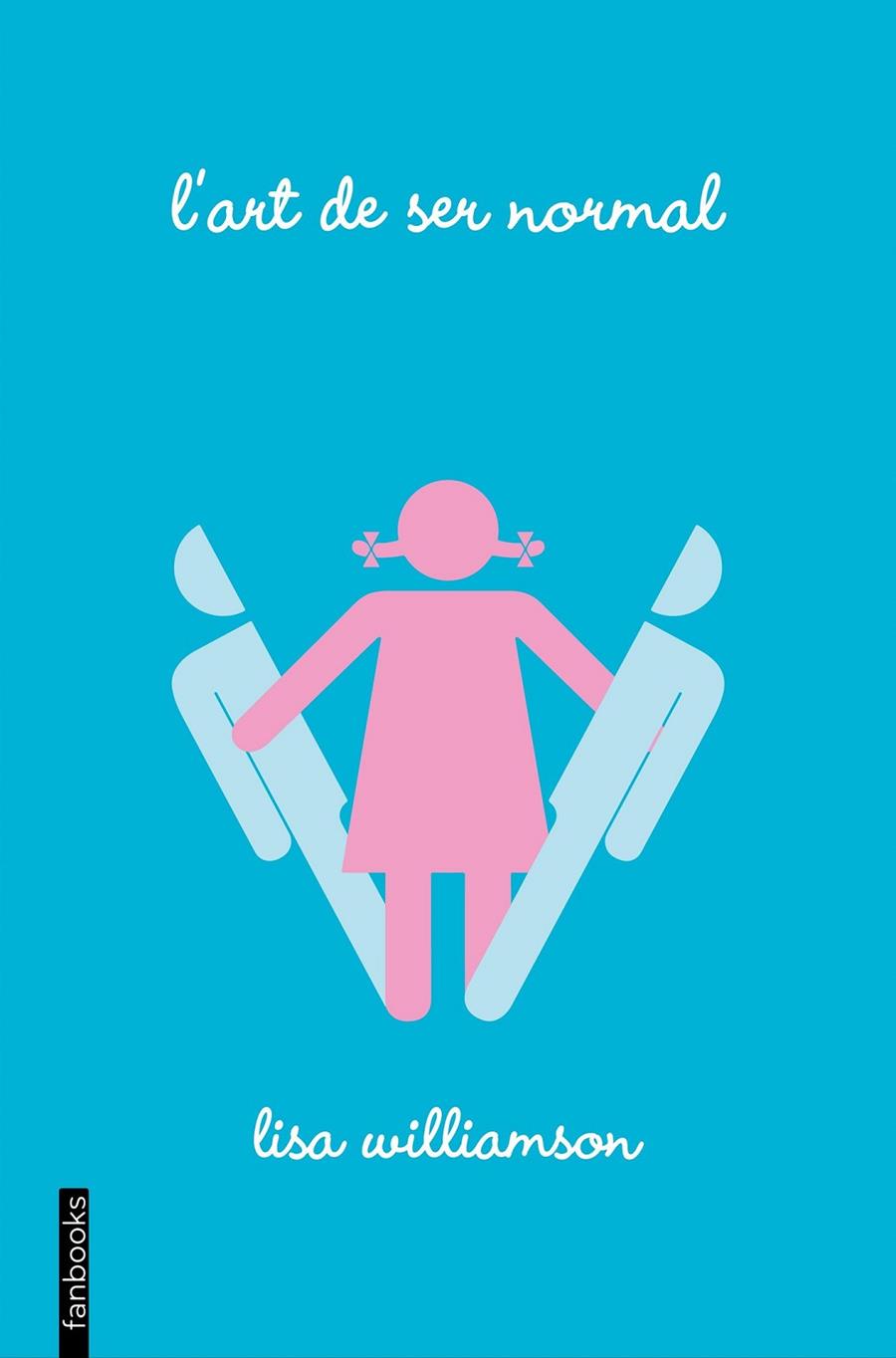 L'ART DE SER NORMAL | 9788416297559 | LISA WILLIAMSON | Llibreria Ombra | Llibreria online de Rubí, Barcelona | Comprar llibres en català i castellà online