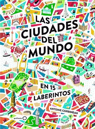 LAS CIUDADES DEL MUNDO EN 15 LABERINTOS | 9788408190929 | CORBINEAU, ANTOINE | Llibreria Ombra | Llibreria online de Rubí, Barcelona | Comprar llibres en català i castellà online