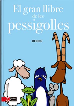 EL GRAN LLIBRE DE LES PESSIGOLLES | 9788494713514 | DEDIEU, THIERRY | Llibreria Ombra | Llibreria online de Rubí, Barcelona | Comprar llibres en català i castellà online