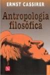 ANTROPOLOGÍA FILOSÓFICA : INTRODUCCIÓN A UNA FILOSOFÍA DE LA CULTURA | 9789681603007 | CASSIRER, ERNST | Llibreria Ombra | Llibreria online de Rubí, Barcelona | Comprar llibres en català i castellà online