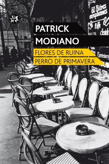 FLORES DE RUINA/PERRO DE PRIMAVERA | 9788415325451 | PATRICK MODIANO | Llibreria Ombra | Llibreria online de Rubí, Barcelona | Comprar llibres en català i castellà online