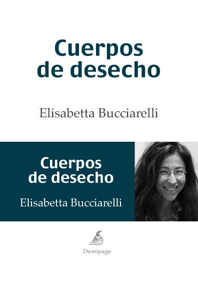 CUERPOS DE DESECHO | 9788492719358 | ELISABETTA BUCCIARELLI | Llibreria Ombra | Llibreria online de Rubí, Barcelona | Comprar llibres en català i castellà online