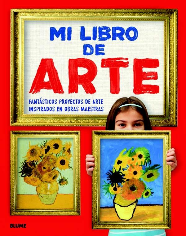 MI LIBRO DE ARTE FANTASTICOS PROYECTOS DE ARTE INSPIRADOS EN OBRAS MAESTRAS | 9788498016697 | Llibreria Ombra | Llibreria online de Rubí, Barcelona | Comprar llibres en català i castellà online
