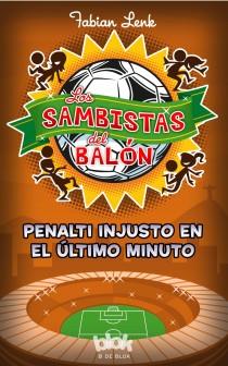 LOS SAMBISTAS DEL BALÓN PENALTI INJUSTO EN EL ÚLTIMO MINUTO | 9788415579946 | FABIAN LENK | Llibreria Ombra | Llibreria online de Rubí, Barcelona | Comprar llibres en català i castellà online