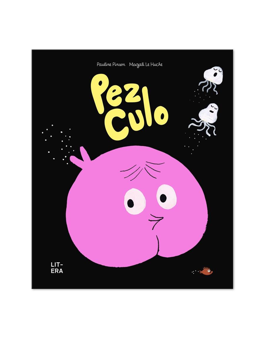 PEZ CULO | 9788412683554 | LE HUCHE, MAGALI / ISMAEL, RAMOS JIMÉNEZ | Llibreria Ombra | Llibreria online de Rubí, Barcelona | Comprar llibres en català i castellà online
