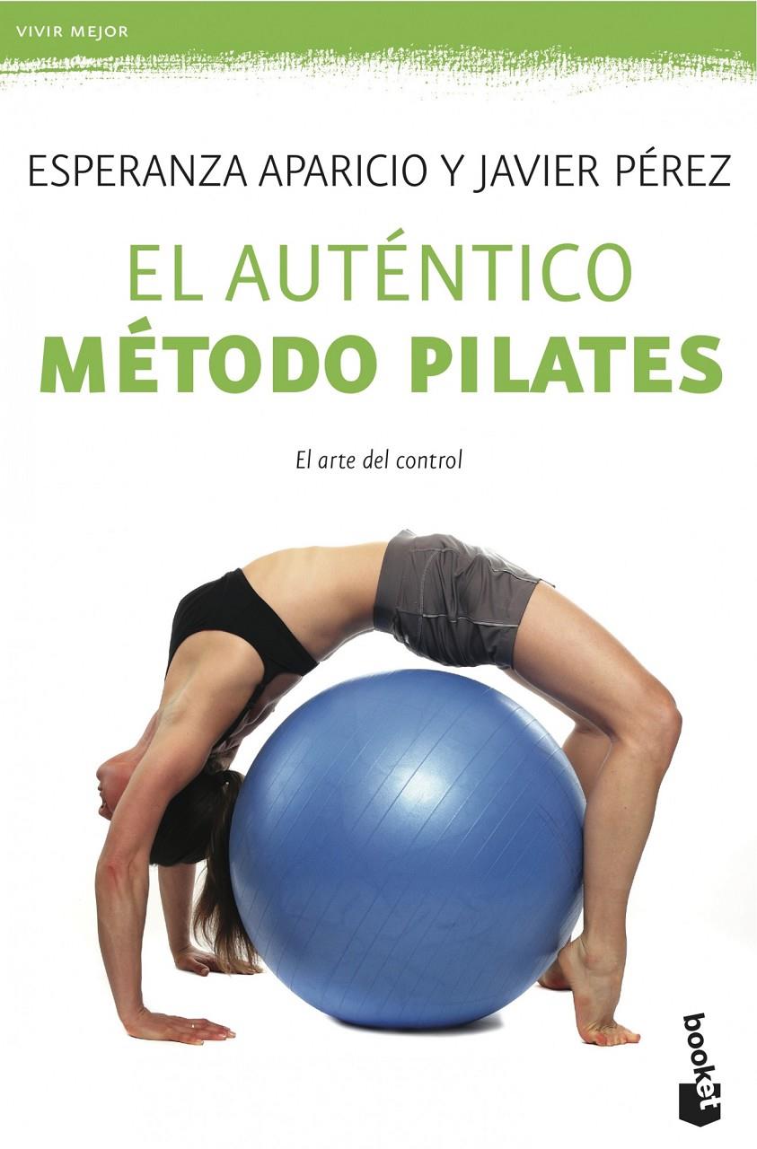 EL AUTÉNTICO MÉTODO PILATES | 9788427039629 | ESPERANZA APARICIO/JAVIER PÉREZ | Llibreria Ombra | Llibreria online de Rubí, Barcelona | Comprar llibres en català i castellà online