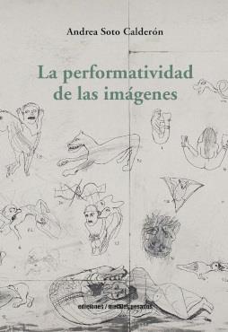 LA PERFORMATIVIDAD DE LAS IMAGENES | 9789566048299 | SOTO CALDERON, ANDREA | Llibreria Ombra | Llibreria online de Rubí, Barcelona | Comprar llibres en català i castellà online