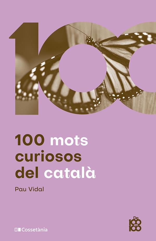 100 MOTS CURIOSOS DEL CATALÀ | 9788413562612 | VIDAL GAVILÁN, PAU | Llibreria Ombra | Llibreria online de Rubí, Barcelona | Comprar llibres en català i castellà online