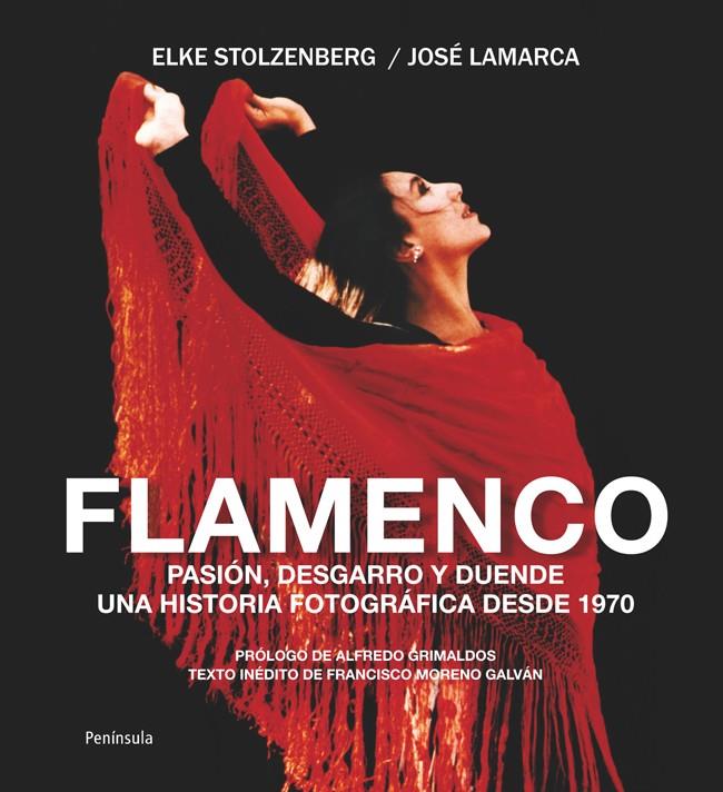 FLAMENCO UNA HISTORIA FOTOGRAFICA DESDE 1970 | 9788499421636 | JOSÉ EDUARDO LAMARCA/ELKE STOLZENBERG | Llibreria Ombra | Llibreria online de Rubí, Barcelona | Comprar llibres en català i castellà online