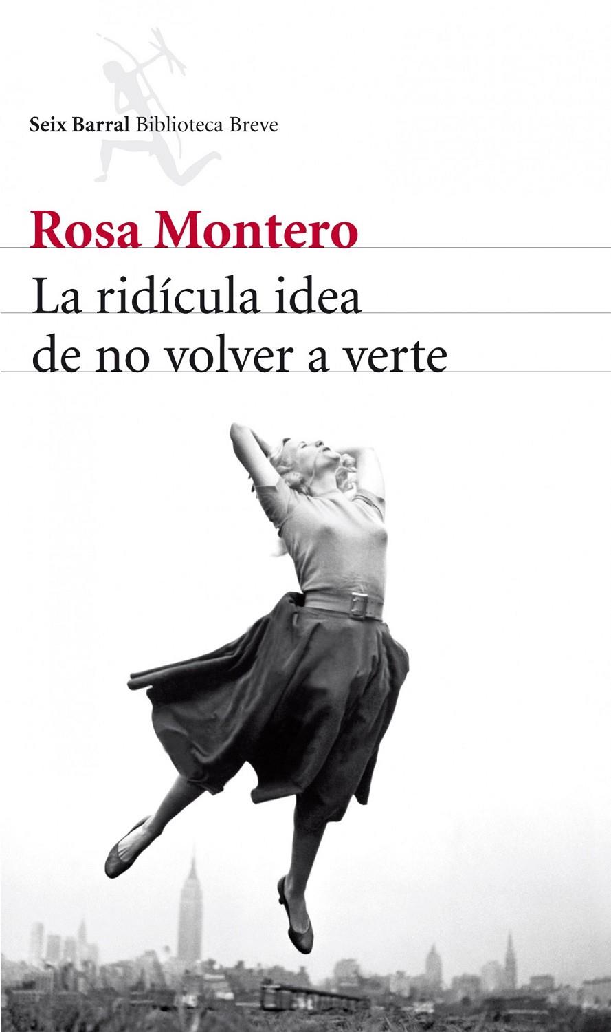 LA RIDÍCULA IDEA DE NO VOLVER A VERTE | 9788432215483 | ROSA MONTERO | Llibreria Ombra | Llibreria online de Rubí, Barcelona | Comprar llibres en català i castellà online