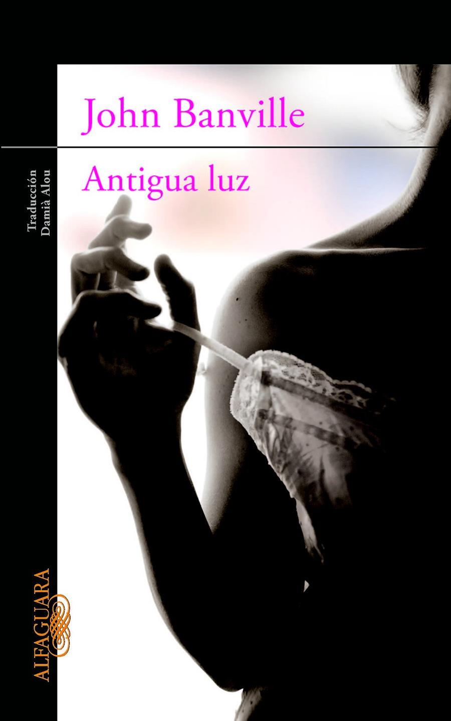 ANTIGUA LUZ | 9788420402796 | JOHN BANVILLE | Llibreria Ombra | Llibreria online de Rubí, Barcelona | Comprar llibres en català i castellà online