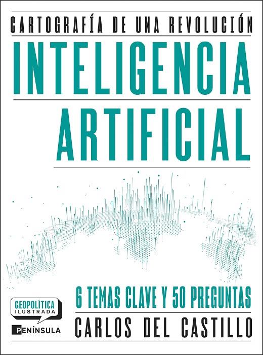 INTELIGENCIA ARTIFICIAL. CARTOGRAFÍA DE UNA REVOLUCIÓN | 9788411005081 | CASTILLO, CARLOS DEL | Llibreria Ombra | Llibreria online de Rubí, Barcelona | Comprar llibres en català i castellà online