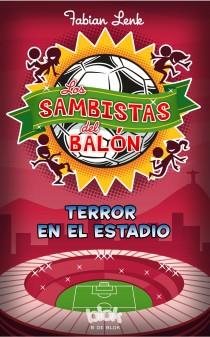 LOS SAMBISTAS DEL BALÓN TERROR EN EL ESTADIO | 9788415579922 | FABIAN LENK | Llibreria Ombra | Llibreria online de Rubí, Barcelona | Comprar llibres en català i castellà online