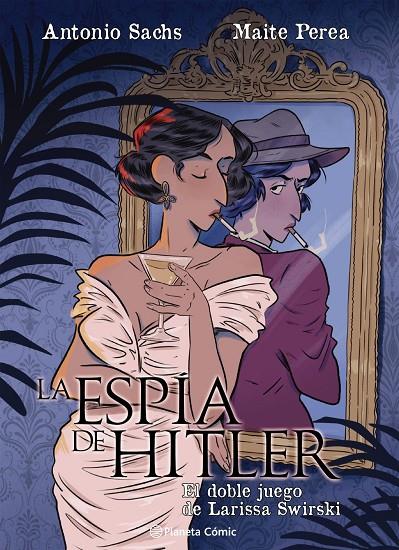 LA ESPÍA DE HITLER. EL DOBLE JUEGO DE LARISSA SWIRSKY | 9791387919528 | PEREA RUIZ, MAITE / SACHS, ANTONIO | Llibreria Ombra | Llibreria online de Rubí, Barcelona | Comprar llibres en català i castellà online