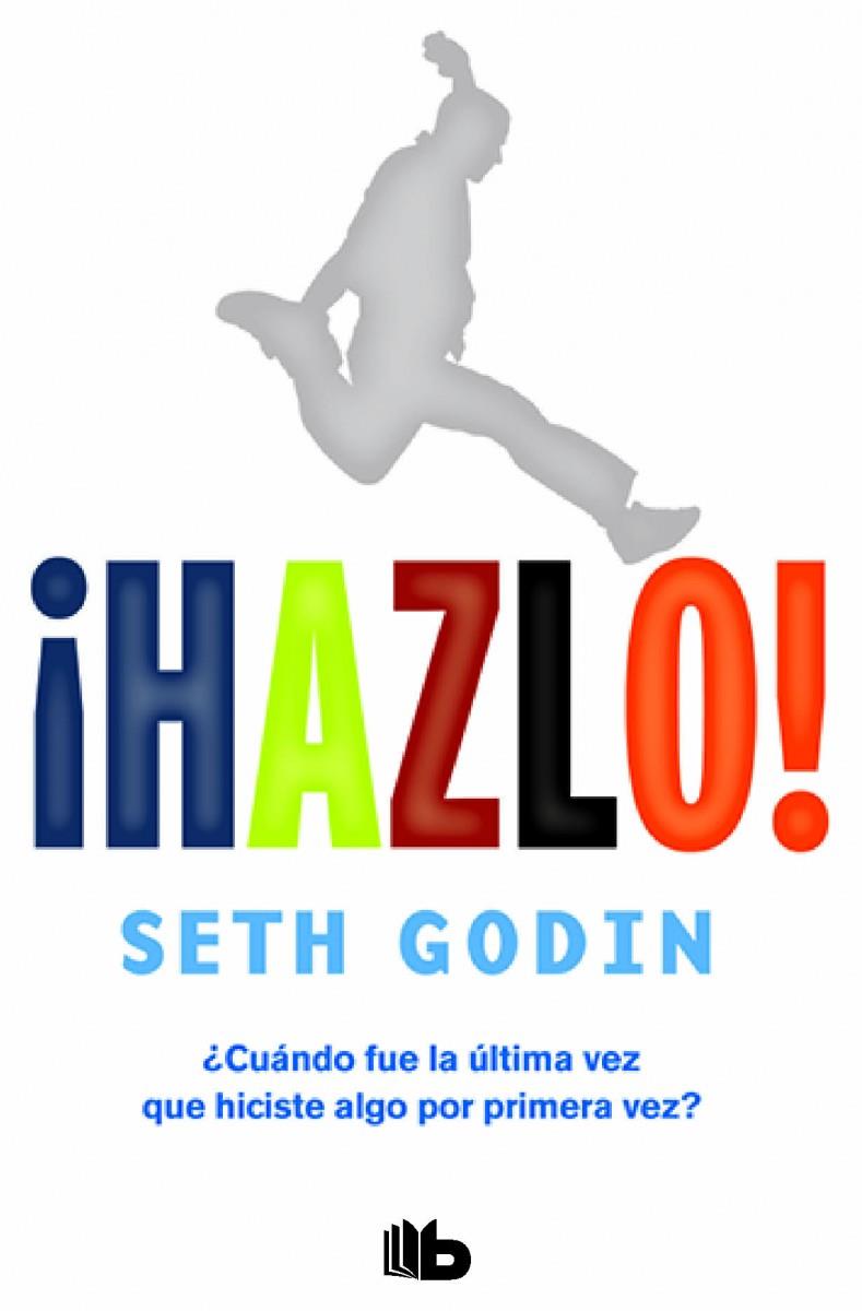 ¡HAZLO! | 9788490702727 | GODIN, SETH | Llibreria Ombra | Llibreria online de Rubí, Barcelona | Comprar llibres en català i castellà online