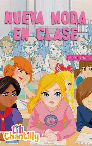 LILI CHANTILLY 5. NUEVA MODA EN CLASE | 9788424651978 | UBAC, CLAIRE | Llibreria Ombra | Llibreria online de Rubí, Barcelona | Comprar llibres en català i castellà online