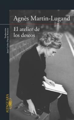 EL ATELIER DE LOS DESEOS | 9788420418902 | MARTIN-LUGAND,AGNES | Llibreria Ombra | Llibreria online de Rubí, Barcelona | Comprar llibres en català i castellà online