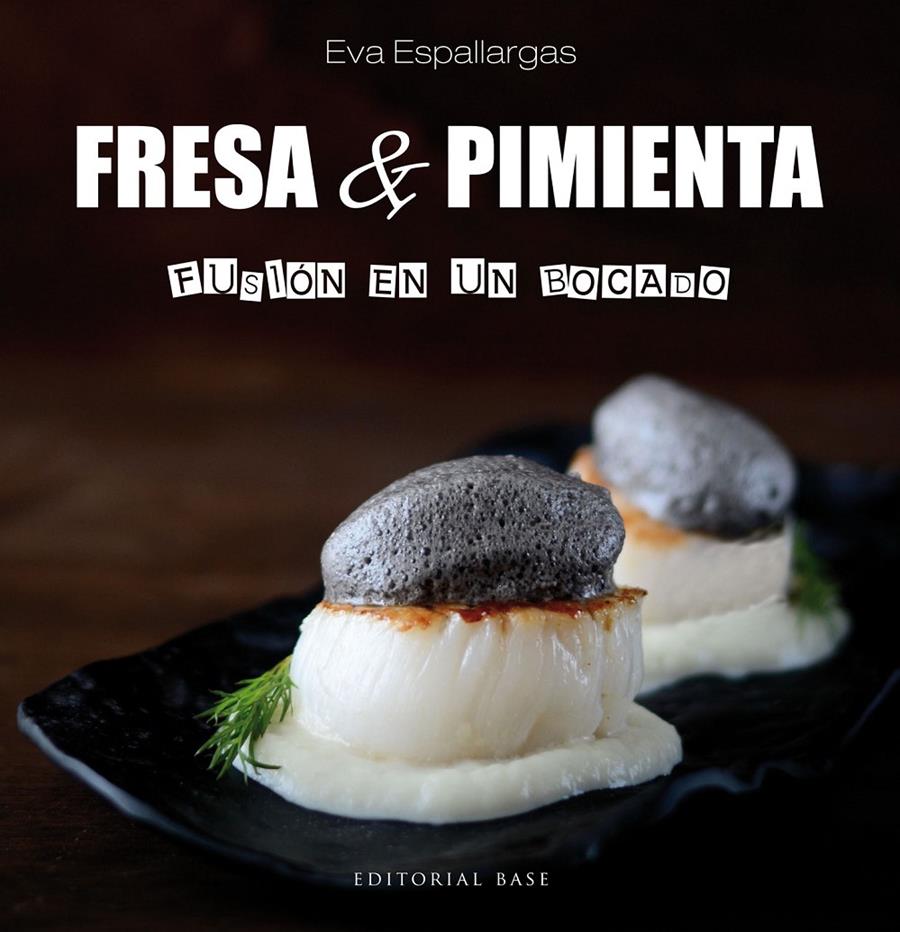 FRESA Y PIMIENTA. FUSIÓN EN UN BOCADO | 9788417064358 | ESPALLARGAS, EVA | Llibreria Ombra | Llibreria online de Rubí, Barcelona | Comprar llibres en català i castellà online