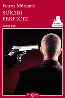 SUÏCIDI PERFECTE | 9788483834312 | PETROS MARKARIS | Llibreria Ombra | Llibreria online de Rubí, Barcelona | Comprar llibres en català i castellà online